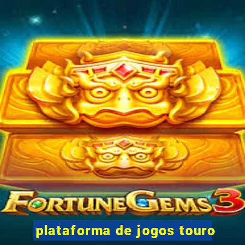 plataforma de jogos touro